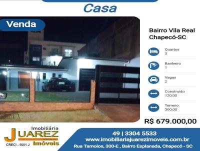 Casa para Venda, em Chapec, bairro Bairro Vila Real, 3 dormitrios, 1 banheiro, 2 vagas